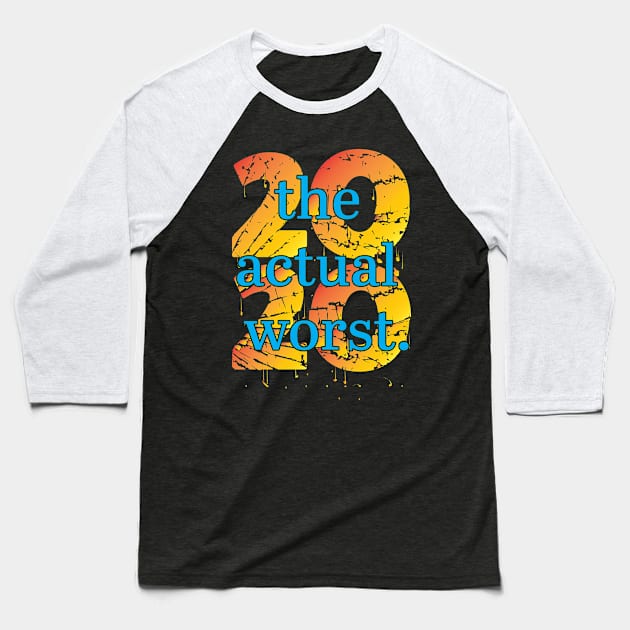 2020 the actual worst Baseball T-Shirt by Shawnsonart